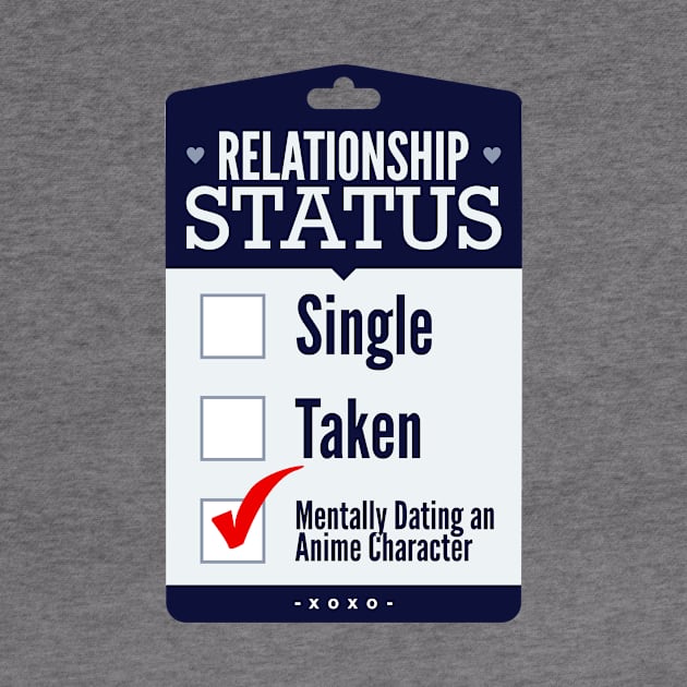 Relationship Status Dating An Anime Character by teevisionshop